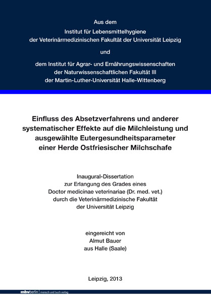 Einfluss des Absetzverfahrens und anderer systematischer Effekte auf die Milchleistung und ausgew&auml;hlte Eutergesundheitsparameter einer Herde Ostfriesischer Milchschafe - Almut Bauer