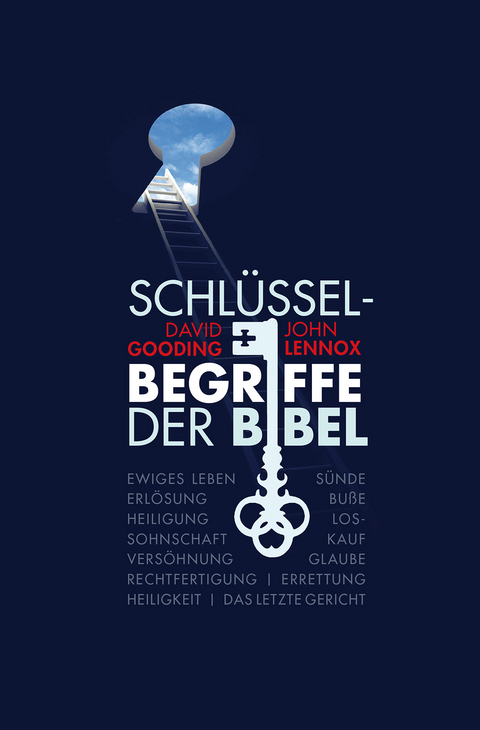 Schl&uuml;sselbegriffe der Bibel - David Gooding, John Lennox