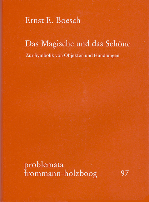 Das Magische und das Sch&ouml;ne - Ernst E. Boesch