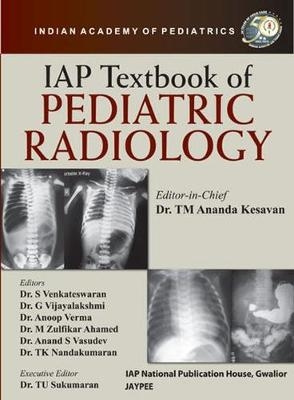 IAP Textbook of Pediatric Radiology - TM Ananda Kesavan