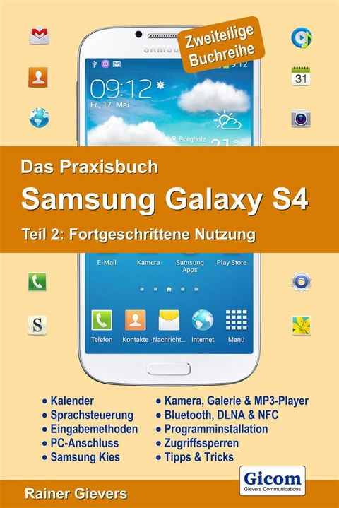 Das Praxisbuch Samsung Galaxy S4 - Teil 2: Fortgeschrittene Nutzung - Rainer Gievers