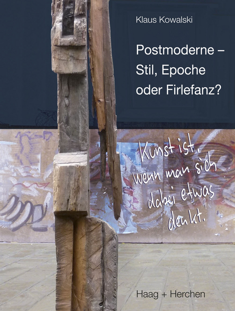 Postmoderne - Stil, Epoche oder Firlefanz? - Klaus Kowalski