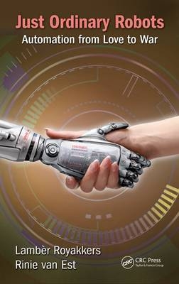Just Ordinary Robots -  Rinie van Est,  Lamber Royakkers