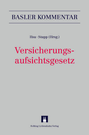 Versicherungsaufsichtsgesetz (VAG) - Hansj&uuml;rg Appenzeller, Rolf B&auml;chler, V&eacute;ronique Besson, Renato Degli Uomini, Shelby du Pasquier, Roland Fischer, Martin Frei, Christoph Frey, Patrick Frigo, Stephan Fuhrer, Lars Gerspacher, Stefanie Gey, Pascal Grolimund, Hans-Peter Gschwind, Helmut Heiss, Olivier Hirsbrunner, Philipp Keller, Irene Klauer, Alexander Lacher, Christian Lang, Tanja Luginb&uuml;hl, Monica M&auml;chler, Val&eacute;rie Menoud, Patrick K. Meyer, Ulrike M&ouml;nnich, Rolf Nebel, Gion Pagnoncini, Andrea Pfleiderer, Alois Rimle, Katja Roth Pellanda, Rupert Schaefer, Markus Schott, Bernadette Schudel Tr&uuml;b, Michael St&auml;mpfli, Nando Stauffer von May, Clemens von Zedtwitz, Hans-J&uuml;rgen Wolter