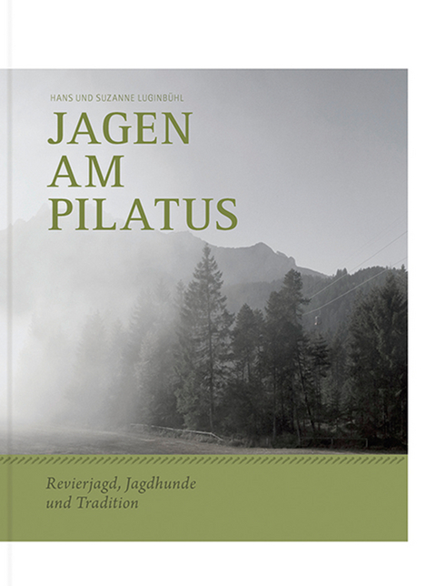 Jagen am Pilatus - Hans Luginb&uuml;hl, Suzanne Luginb&uuml;hl