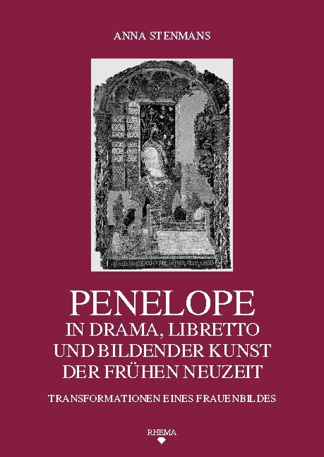 Penelope in Drama, Libretto und Bildender Kunst der Fr&uuml;hen Neuzeit - Anna Stenmans