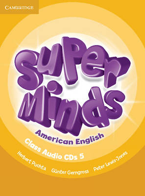 Super Minds American English Level 5 Class Audio CDs (4) - Herbert Puchta, G&uuml;nter Gerngross, Peter Lewis-Jones