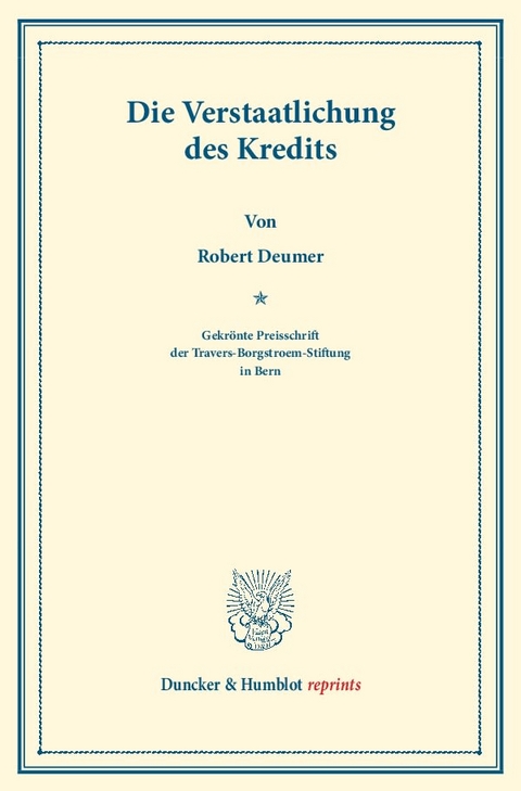 Die Verstaatlichung des Kredits. - Robert Deumer