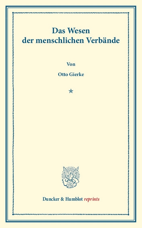 Das Wesen der menschlichen Verb&auml;nde. - Otto Gierke