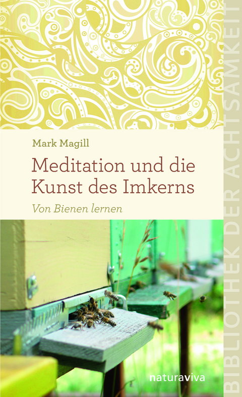 Meditation und die Kunst des Imkerns - Mark Magill