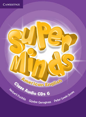 Super Minds American English Level 6 Class Audio CDs (4) - Herbert Puchta, G&uuml;nter Gerngross, Peter Lewis-Jones