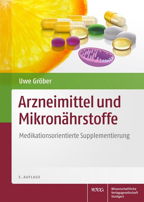 Arzneimittel und Mikron&auml;hrstoffe - Uwe Gr&ouml;ber