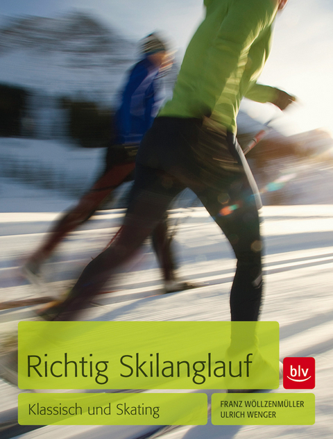 Richtig Skilanglauf - Franz W&ouml;llzenm&uuml;ller