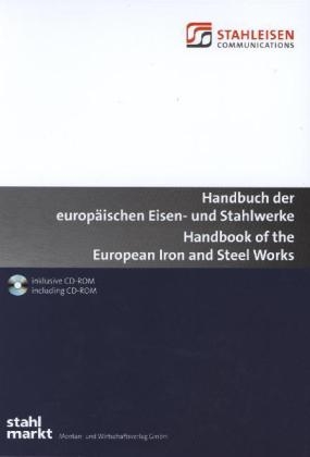 Handbuch der europ&auml;ischen Eisen- und Stahlwerke  inklusive CD-ROM