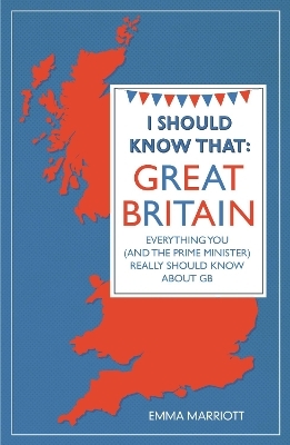 I Should Know That: Great Britain - Emma Marriott