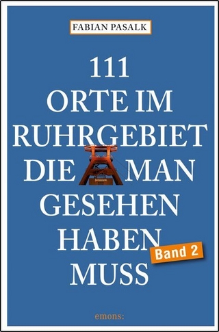 111 Orte im Ruhgebiet, die man gesehen haben muss, Band 2
