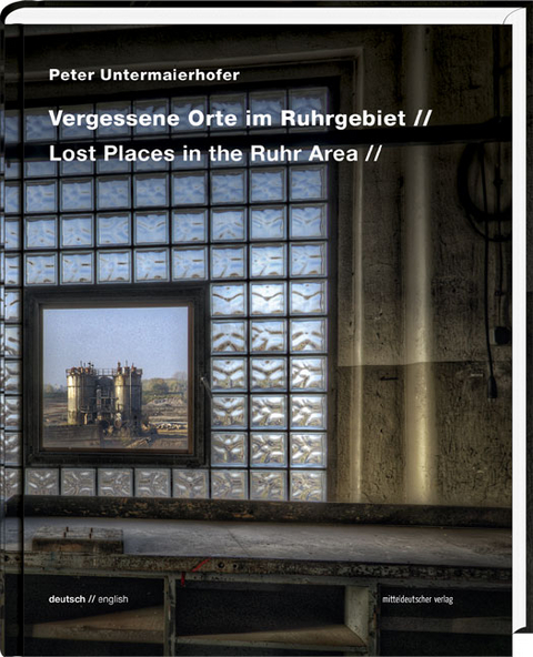 Vergessene Orte im Ruhrgebiet - 