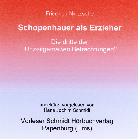 Schopenhauer als Erzieher - Friedrich Nietzsche