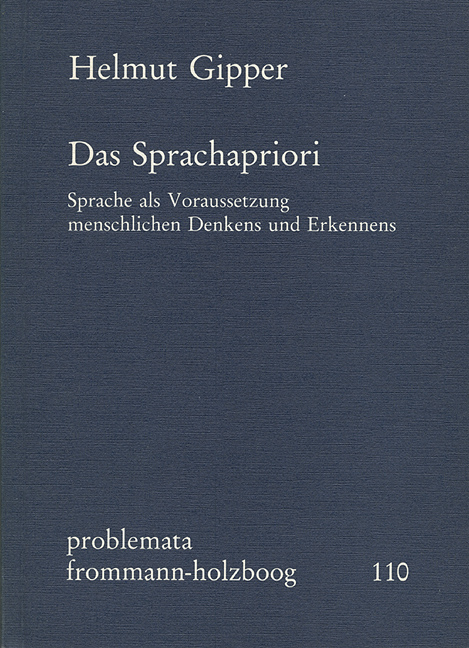 Das Sprachapriori. Sprache als Voraussetzung menschlichen Denkens und Erkennens - Helmut Gipper