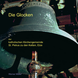 Die Glocken der katholischen Kirchengemeinde St. Petrus zu den Ketten, Elze