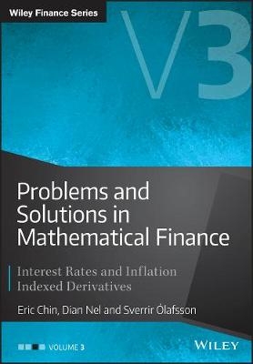 Problems and Solutions in Mathematical Finance, Volume 3 - Eric Chin, Sverrir �lafsson, Dian Nel