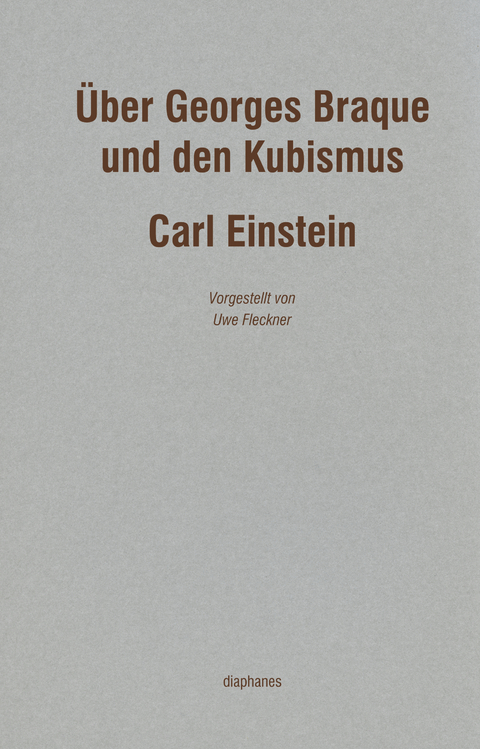 &Uuml;ber Georges Braque und den Kubismus - Carl Einstein