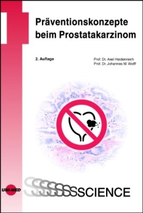 Pr&auml;ventionskonzepte beim Prostatakarzinom - Axel Heidenreich, Johannes M Wolff