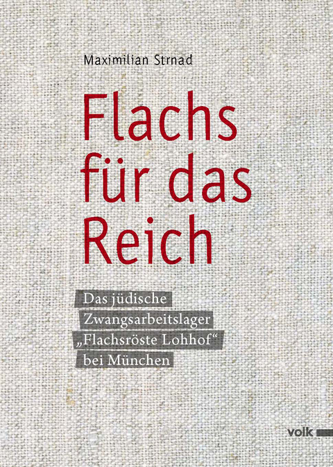 Flachs f&uuml;r das Reich - Maximilian Strnad