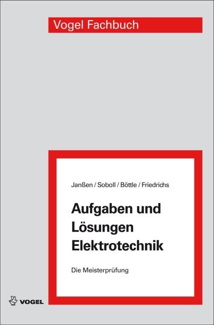 Aufgaben und L&ouml;sungen Elektrotechnik - Thorsten Jan&szlig;en, Reinhard Soboll, Peter B&ouml;ttle, Horst Friedrichs