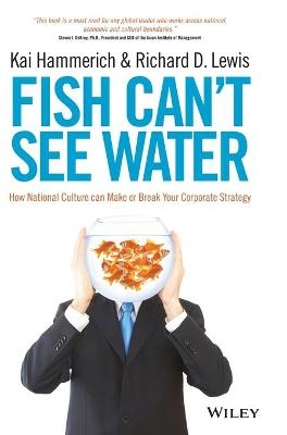 Fish Can't See Water - Kai Hammerich, Richard D. Lewis