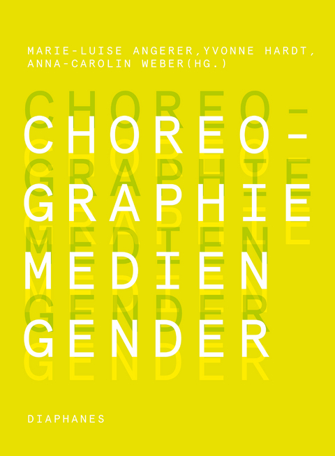 Choreographie &ndash; Medien &ndash; Gender - 