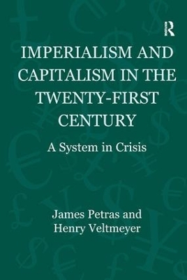 Imperialism and Capitalism in the Twenty-First Century - James Petras, Henry Veltmeyer, Humberto M&aacute;rquez