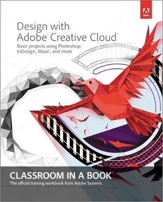 Design with Adobe Creative Cloud Classroom in a Book - . Adobe Creative Team