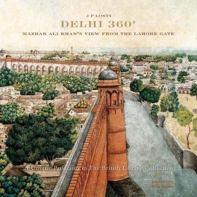Delhi 360&deg; - J. P. Losty