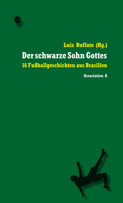 Der schwarze Sohn Gottes - M&aacute;rio Ara&uacute;jo, Fernando Bonassi, Ronaldo Correia de Brito, Eliane Brum, Fl&aacute;vio Carneiro, Andr&eacute; de Leones, Tatiana Salem Levy, Adriana Lisboa, Ana Paula Maia, T&eacute;rcia Montenegro, Marcelo Moutinho, Rog&eacute;rio Pereira, Luiz Ruffato, Carola Saavedra, Andr&eacute; Sant'Anna, Cristov&atilde;o Tezza
