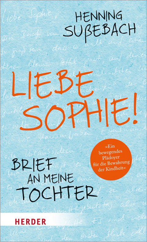 Liebe Sophie! - Henning Su&szlig;ebach