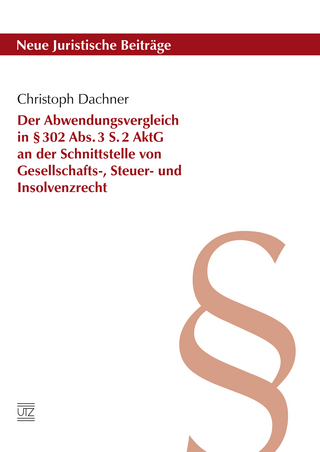 Der Abwendungsvergleich in § 302 Abs. 3 S. 2 AktG an der Schnittstelle von Gesellschafts-, Steuer- und Insolvenzrecht