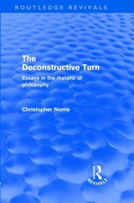 Deconstructive Turn (Routledge Revivals) -  Christopher Norris