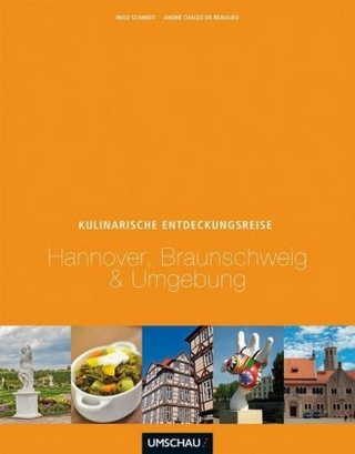 Eine kulinarische Entdeckungsreise Hannover, Braunschweig, Wolfsburg und Umgebung