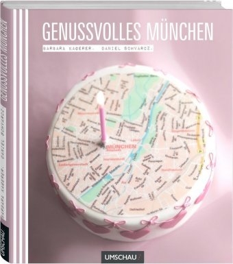 Genussvolles M&uuml;nchen - Barbara Kagerer, Daniel Schvarcz
