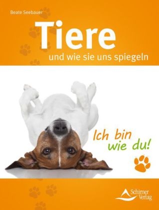Tiere und wie sie uns spiegeln - Beate Seebauer