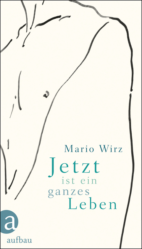 Jetzt ist ein ganzes Leben - Mario Wirz