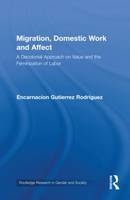 Migration, Domestic Work and Affect -  Encarnacion Gutierrez-Rodriguez