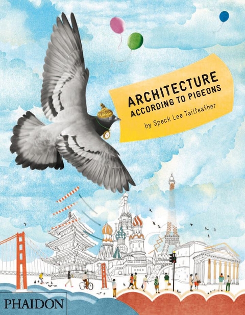 Architecture According to Pigeons - Speck Lee Tailfeather, Stella Gurney