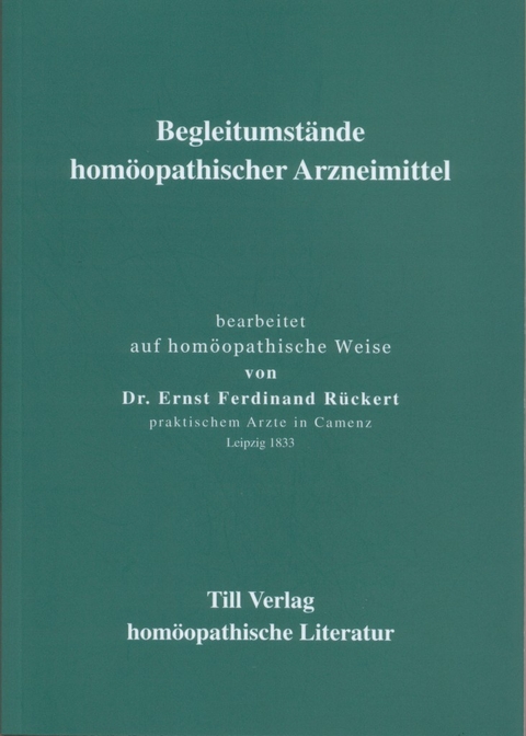 Begleitumst&auml;nde hom&ouml;opathischer Arzneimittel - Ernst Ferdinand R&uuml;ckert