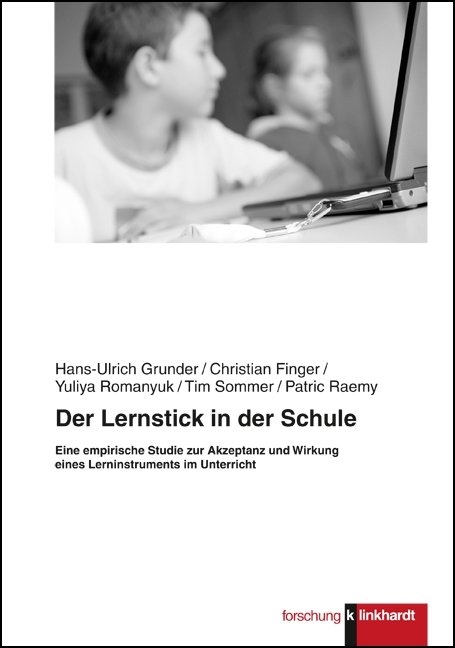 Der Lernstick in der Schule - Hans-Ulrich Grunder, Christian Finger, Yuliya Romanyuk, Tim Sommer, Patric Raemy