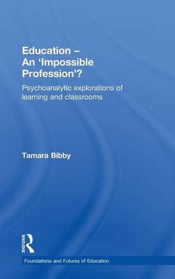Education - An 'Impossible Profession'? -  Tamara Bibby