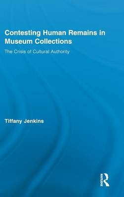 Contesting Human Remains in Museum Collections -  Tiffany Jenkins