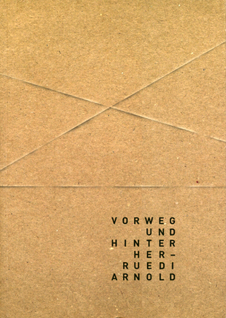 Ruedi Arnold – Vorweg und hinterher