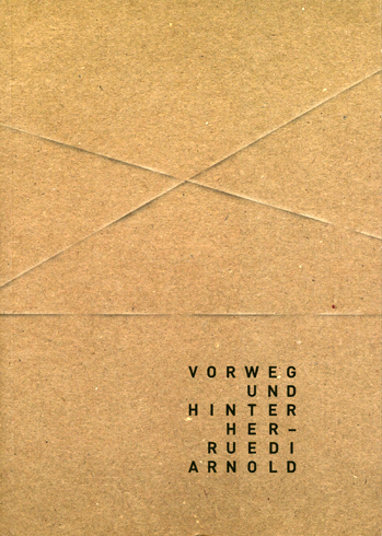 Ruedi Arnold &ndash; Vorweg und hinterher - 